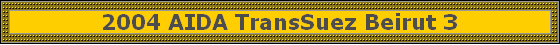 2004 AIDA TransSuez Beirut 3