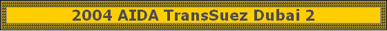 2004 AIDA TransSuez Dubai 2