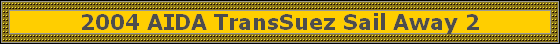2004 AIDA TransSuez Sail Away 2